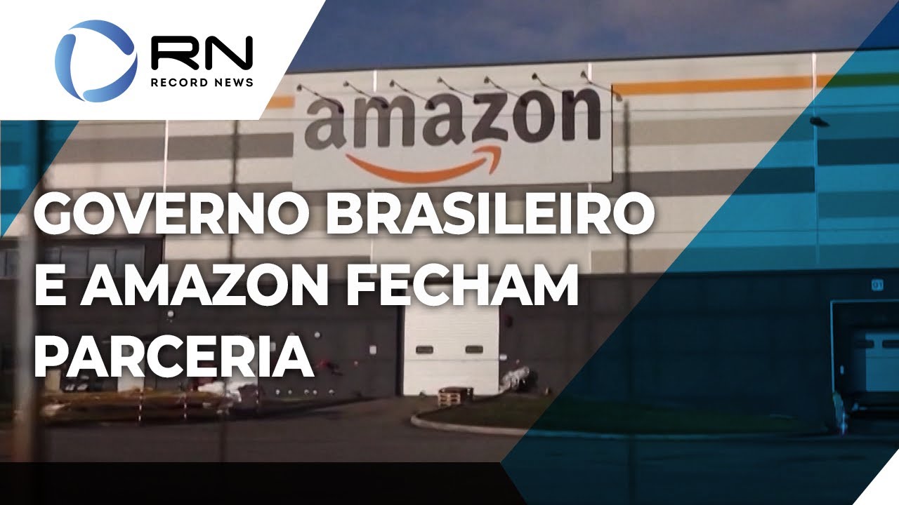 Amazon fecha parceria com governo brasileiro