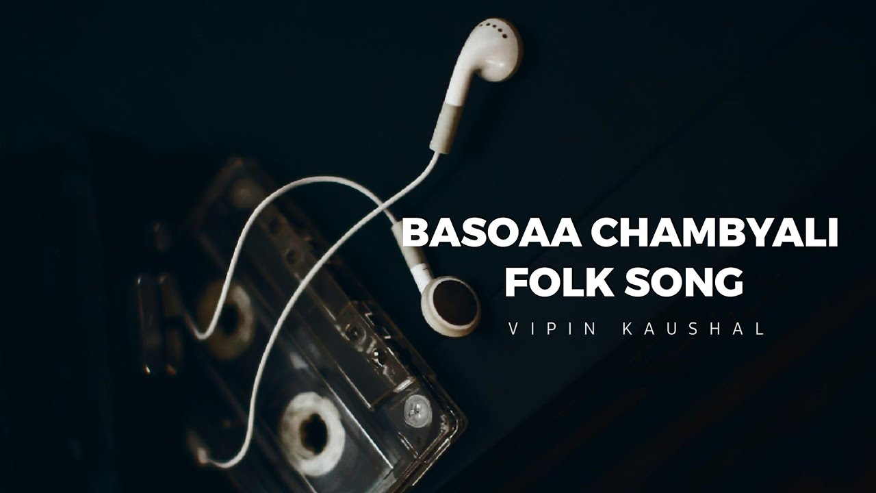 Basova | chambiali song by vipin Kaushal |pahadi himachali song |