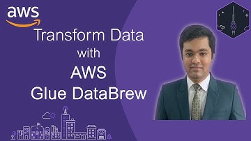 Transform Data with AWS Glue DataBrew - Sanchit Jain