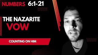 What is the Nazarite Vow? || Numbers 6:1-21
