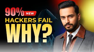 Why 90% New Hackers Fail Before They Even Begin The Reality No One Talks About