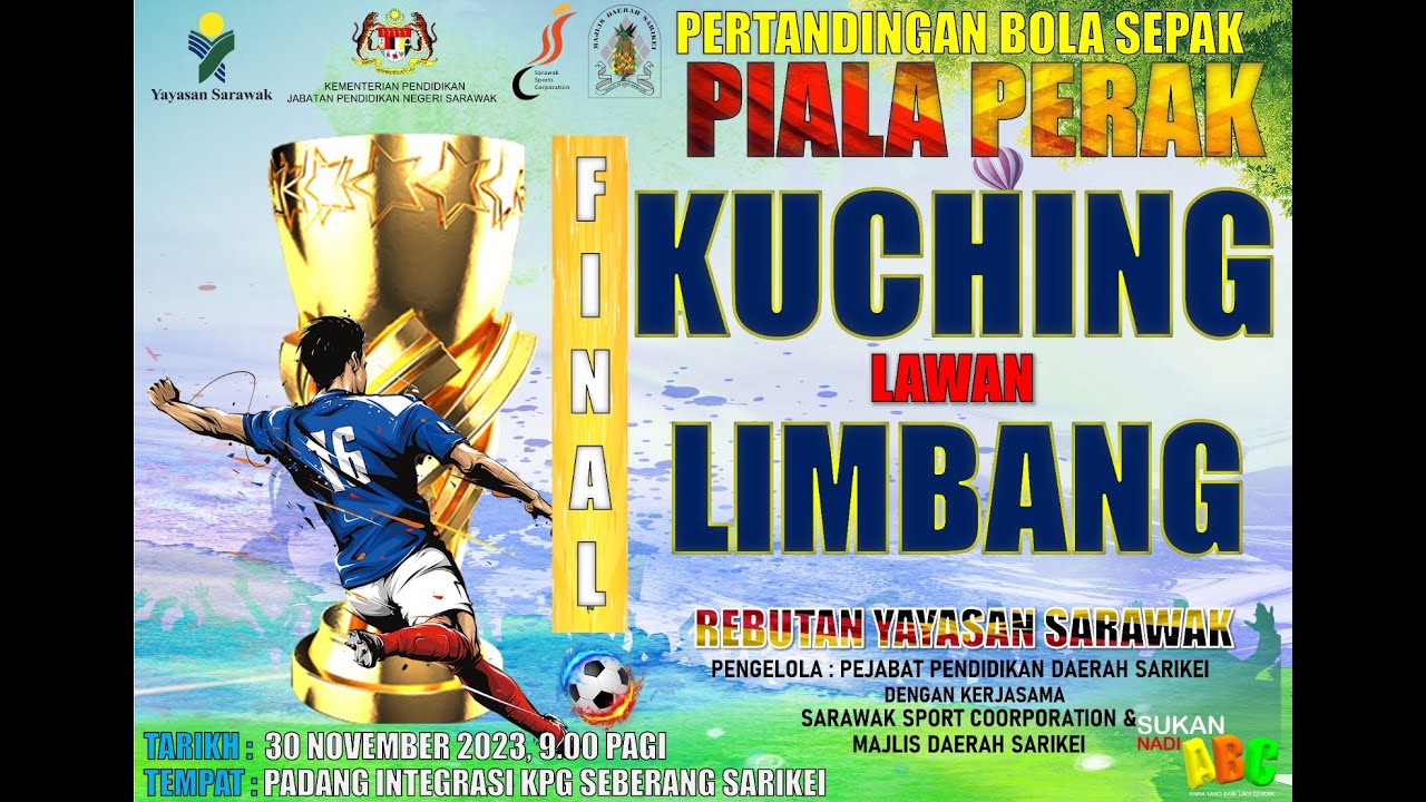 FINAL PIALA PERAK - KUCHING VS LIMBANG  ( YAYASAN SARAWAK 2023)