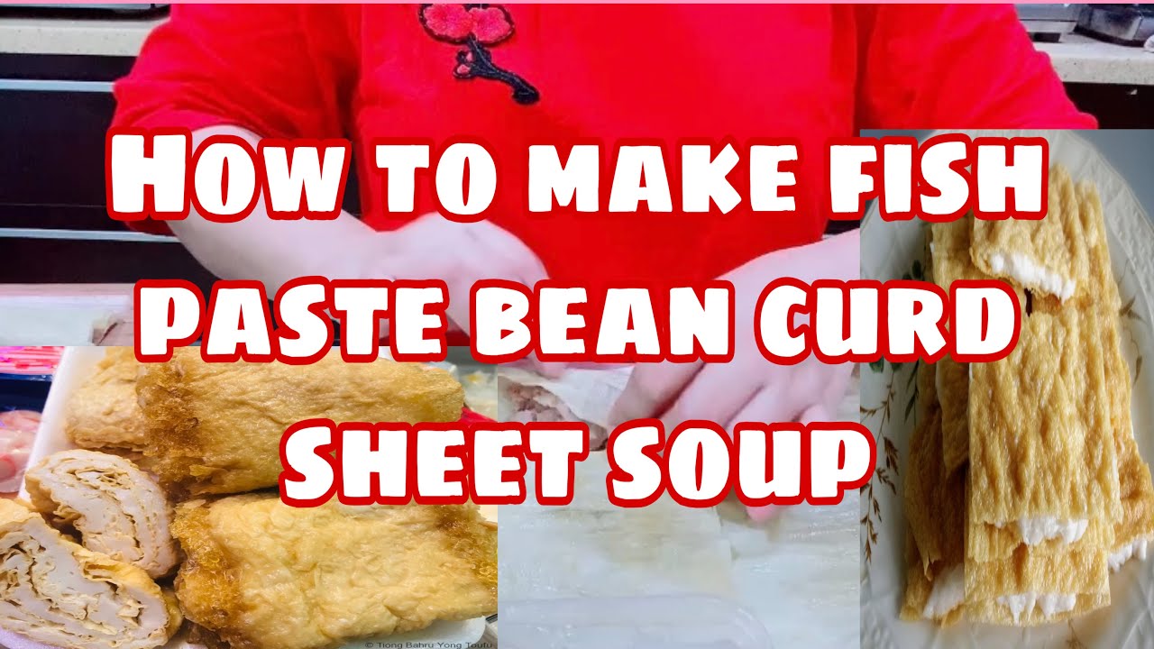 HOW TO MAKE FISH PASTE WITH BEAN CURD SHEET SOUP YouTube
