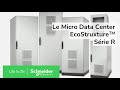 Dcouvrez le micro data center ecostruxuretm srie r