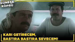 Güneşe Köprü Karı Getirecem Lan