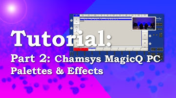 Chamsys MagicQ PC Palettes & Effects | Tutorial (2)