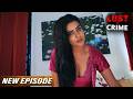 आधी रातको पति के सोने के बाद पत्नी जाती थी ससुर के कमरे में मज़े करने | Crime Patrol New Episode