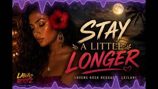 Stay A Little Longer | Makana & Leilani | Lava Rootz 