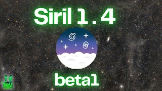 Siril 1.4 beta1 is Here! New Features & Improvements for Astrophotographers