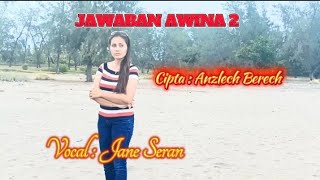 Jane Seran || JAWABAN AWINA 2 ( Anzlech Berech) Official video musik.