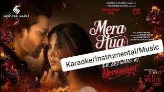 Mera Hua Karaoke Instrumental Music Ek Deewane Ki Deewaniyat Annkur RP Harshvardhan Rane Sonam Bajwa
