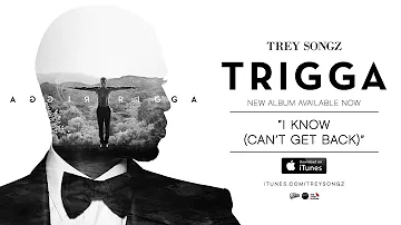 Trey Songz - I Know (Can't Get Back) [Official Audio]