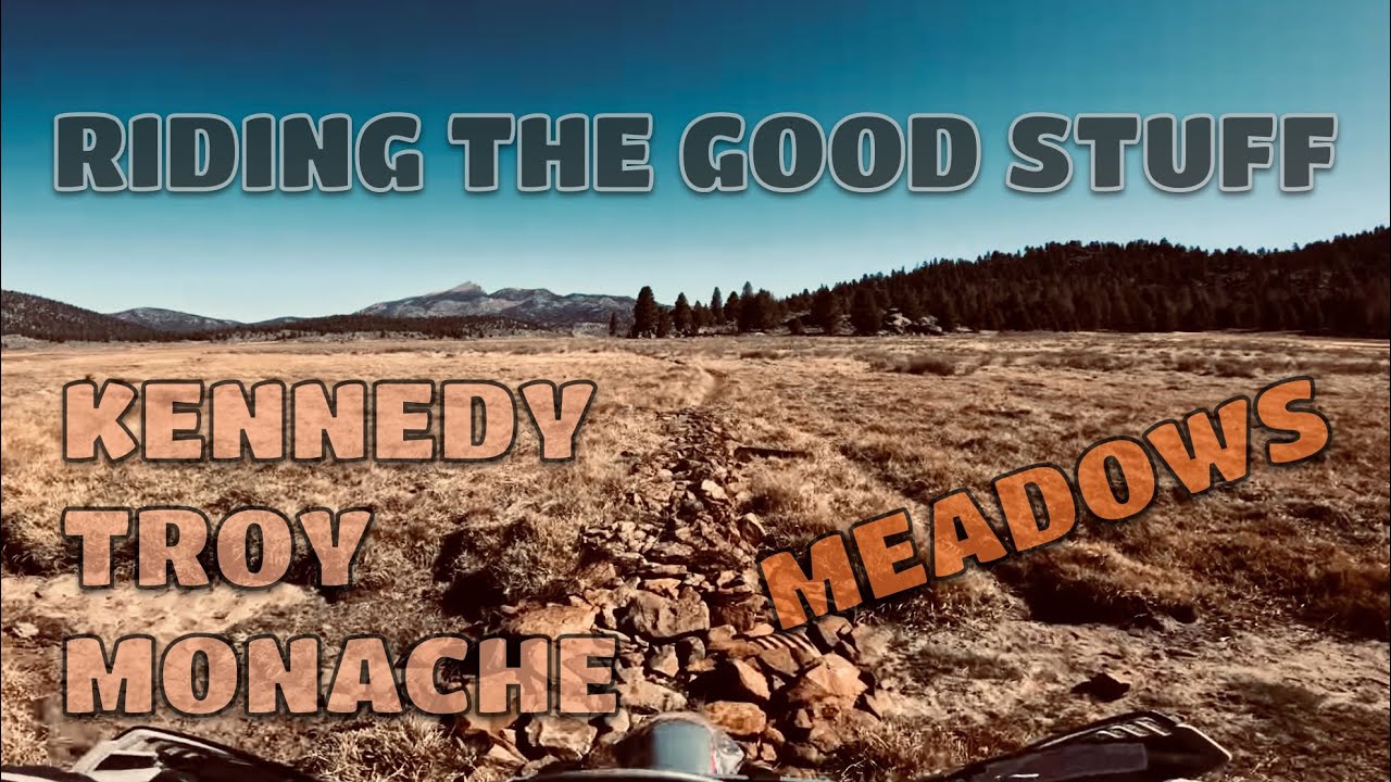 Kennedy Meadows, Troy Meadows, Monache Meadows, and many more 