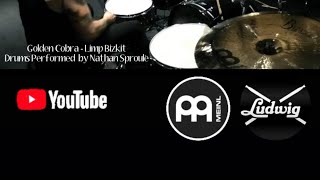 Golden Cobra - Limp Bizkit                   Drums  Performed by Nathan Sproule