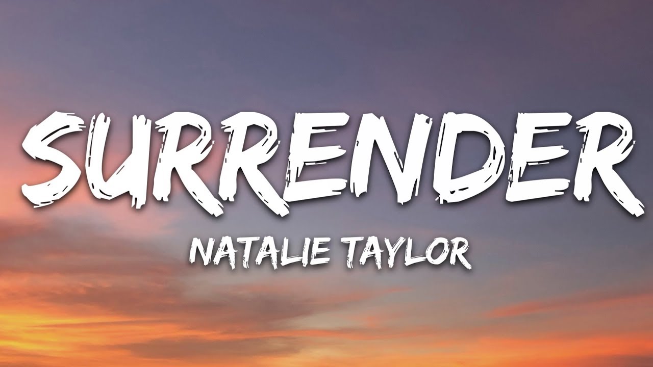 Natalie Taylor   Surrender Lyrics