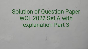 Solution of Question Paper WCL 2022 Set A with explanation Part 3