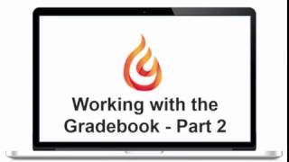 Working with the Gradebook: Part 2