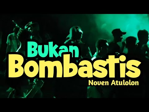 Bomba Bukan Bombastik - Noven Atulolon Remix 2023