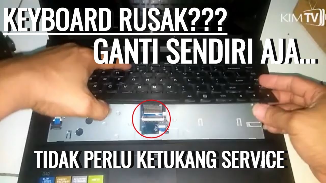 Cara Mengganti / Melepas Keyboard Laptop Lenovo G40