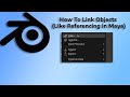 Blender Tutorial How To Link Objects (Like Referencing In Maya)