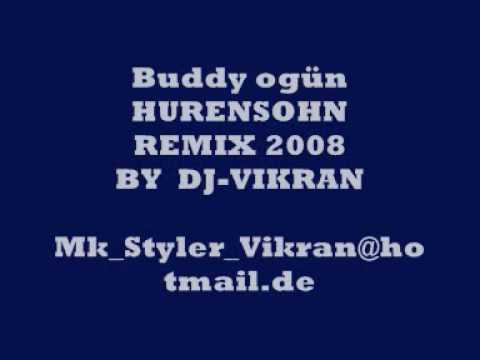 DJ-VIKRAN BUDDY OGÜN HURENSOHN REMIX