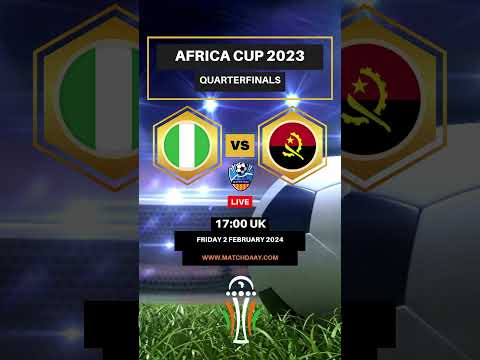 Get Ready for the Thrilling Clash: Nigeria vs. Angola in AFCON Quarterfinals