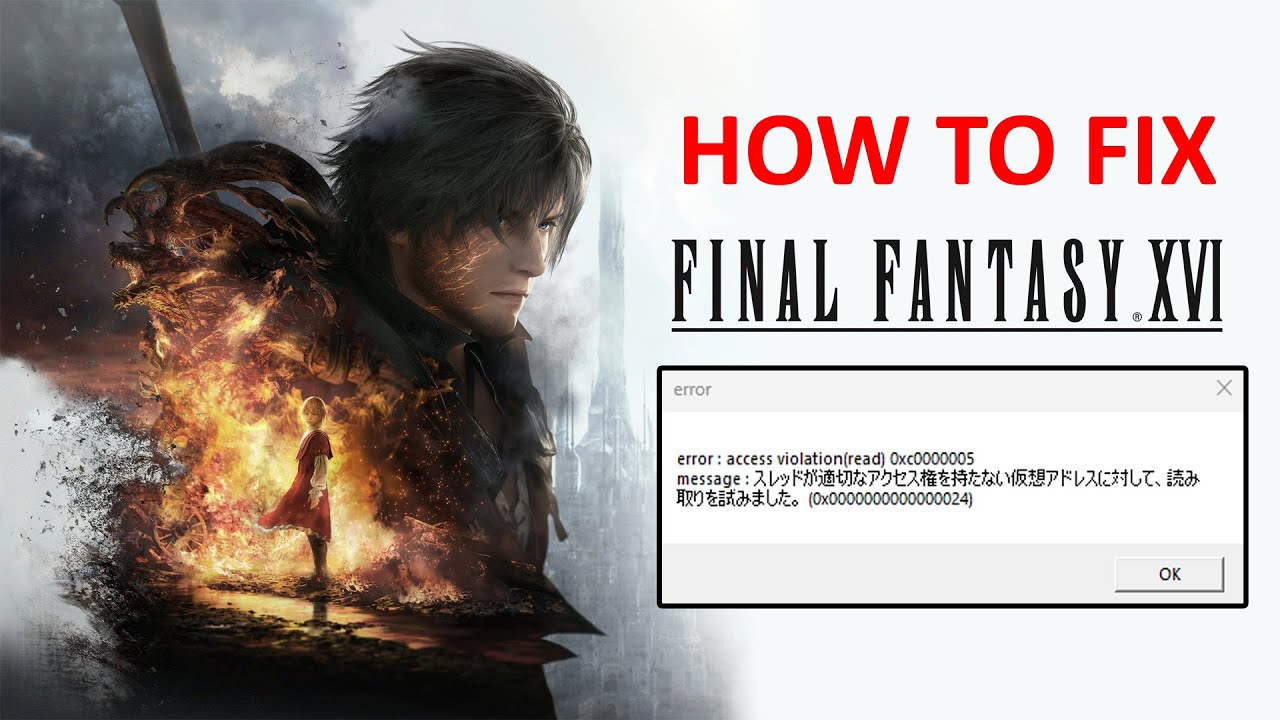 How To Fix FINAL FANTASY XVI Error: Access Violation (read