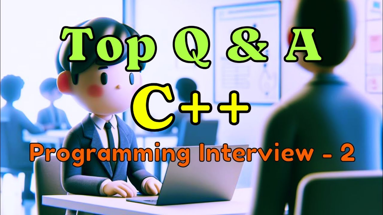 💡 Part - 2 : Top C++ Real Interview Questions and Answers | C++ Program ...