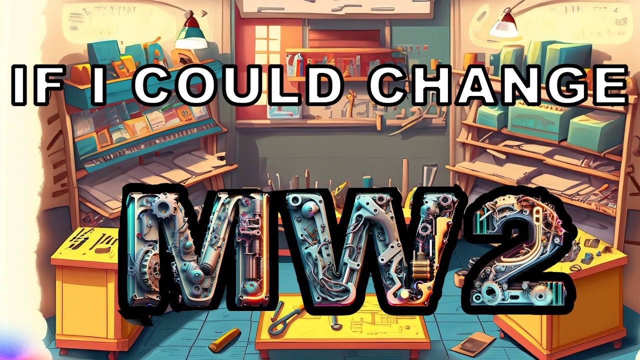 If I Could Change MW2... Here's How I Would Change It