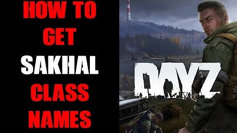How To Work Out & Get Object & Structure Spawn Class Names For Sakhal Items For DayZ PC Editor Mod