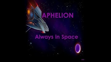 APHELION - Always in Space Megamix 2019
