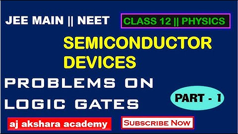 PROBLEMS ON LOGIC GATES | Part - 1 |  SEMICONDUCTOR DEVICES | JEE | NEET | CLASS 12 | PHYSICS
