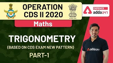 Trigonometry (Part-1) | Based on CDS Exam New Pattern | Maths | OPERATION CDS II 2020