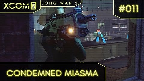 XCom 2 - Long War 2 - S1 Ep 11 (Protect Resistance Assets)