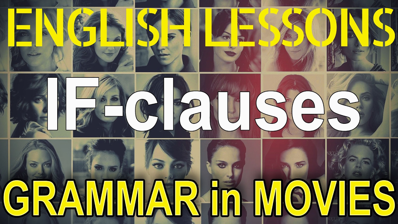 IF Сlauses (Conditionals) through movies, if clauses examples