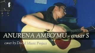 Suaranya bikin merinding | lagu bugis anurena ambo'mu cover by Docul Music Project