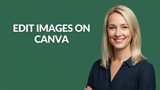 EDIT IMAGES ON CANVA - Julia'sTutorials