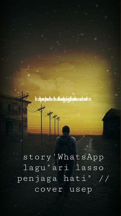story'WhatsApp lagu'Ari Lasso penjaga hati' // cover usep#short