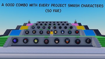 A good combo with every Project Smash characters (so far)