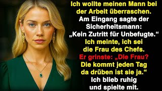 Als ich ins Büro wollte, sagte der Mitarbeiter： „Sie sind nicht seine Frau – die kommt jeden Tag