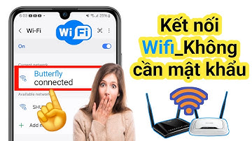 cách kết nối wifi không cần mật khẩu trên điện thoại Android || Phương pháp mới