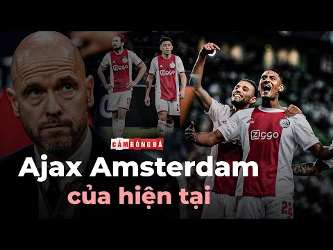 AJAX AMSTERDAM CỦA HIỆN TẠI | VIẾT TIẾP CÂU CHUYỆN CỔ TÍCH TRƯỚC KHI ĐỔ VỠ