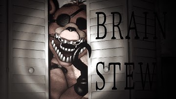 Brain Stew || Collab Part [ FNAF ]