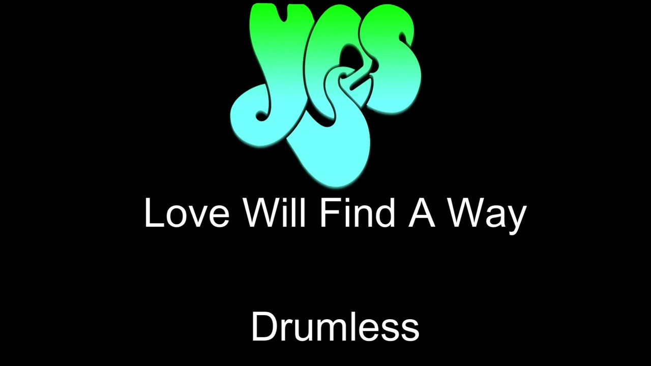 Yes Love Will Find A Way Drumless