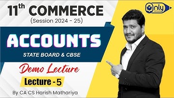 Lecture 5 | 11th Commerce Accounts Demo Session 2024-25 | By CA CS Harish Mathariya