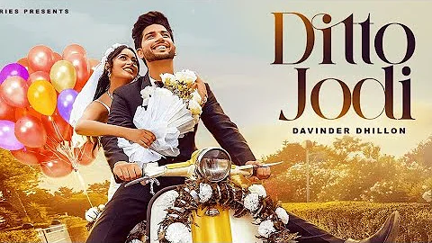 Davinder Dhillon | Ditto Jodi |(Official Video)