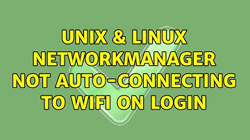 Unix & Linux: NetworkManager not auto-connecting to wifi on login (2 Solutions!!)