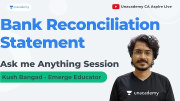 Bank Reconciliation Statement| AMA Session with Kush Bangad| Emerge Educator| Unacademy CA Aspire