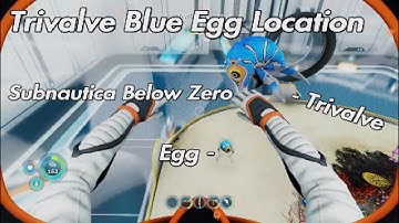 Subnautica Below Zero - Trivalve Blue Egg Location