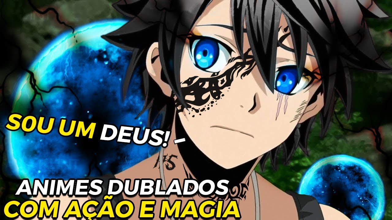 7 ANIMES DE MAGIA COM AÇÃO DUBLADOS ONDE O PROTAGONISTA É OVERPOWER! 